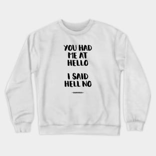 Hell no Crewneck Sweatshirt